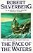 The Face of the Waters by Robert Silverberg