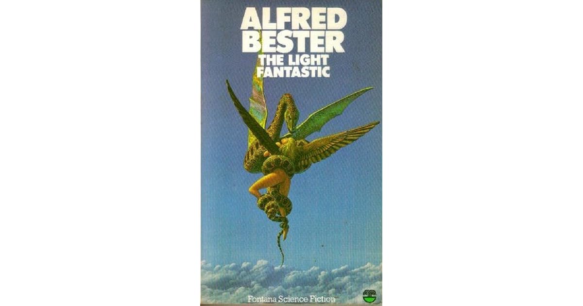 The Light Fantastic The Great Short Fiction of Alfred Bester, Volume 1