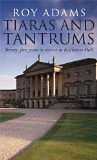 Tiaras and Tantrums: Twenty-five Years in Service at Kedleston Hall