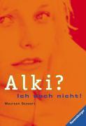 Alki? Ich doch nicht!