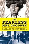 The Fearless Mrs. Goodwin by Elizabeth   Mitchell