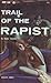 Trail Of The Rapist