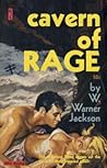 Cavern Of Rage by W. Warner Jackson