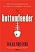 Bottomfeeder: How to Eat Ethically in a World of Vanishing Seafood