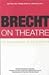 Brecht on theatre by Bertolt Brecht Brecht on theatre by Bertolt Brecht