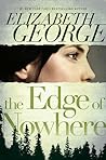 The Edge of Nowhere by Elizabeth  George
