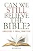 Can we still Believe the Bible? by Bryan Ball