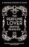 The Perfume Lover by Denyse Beaulieu The Perfume Lover by Denyse Beaulieu
