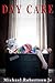 Day Care by Michael Robertson Jr.