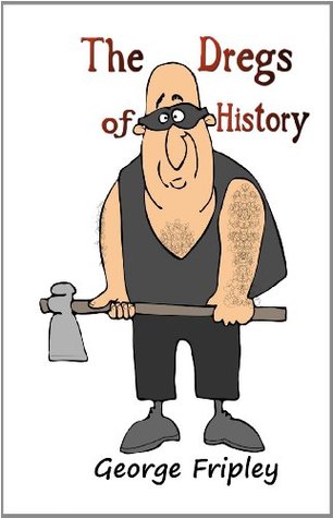 The Dregs of History 