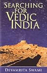 Searching for Vedic India by Devamrita Swami Searching for Vedic India by Devamrita Swami
