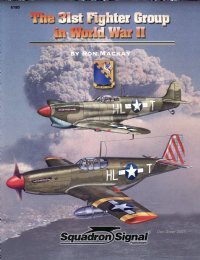 The 31st Fighter Group in World War II (Groups/Squadrons series, #6180)
