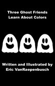 Three Ghost Friends: Learn About Colors