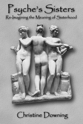 Psyche's sisters: Reimagining the meaning of sisterhood (Paperback)
