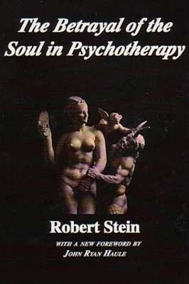 Betrayal of the Soul in Pyschotherapy (Paperback)