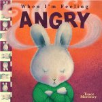 When I'm Feeling Angry (A Touch and Feel Book)