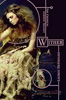 Wither (The Chemical Garden, #1)