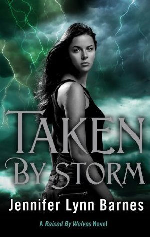 Taken By Storm Raised By Wolves 3 By Jennifer Lynn Barnes