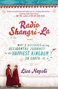 Radio Shangri-la: What I Learned in Bhutan, the Happiest Kingdom on Earth