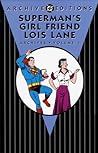 Superman's Girl Friend Lois Lane Archives, Vol. 1 Superman's Girl Friend Lois Lane Archives, Vol. 1