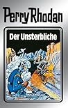 Der Unsterbliche by William Voltz