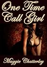 One Time Call Girl by Maggie Chatterley