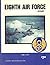 Eighth Air Force Story ... ...
