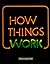 How Things Work by Donald J. Crump