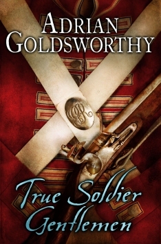 True Soldier Gentlemen (Napoleonic Wars, #1)