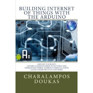 Building Internet of Things with the Arduino (Volume 1)