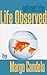 Life Observed: reality meets fiction