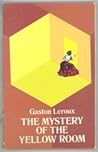The Mystery Of The Yellow Room by Gaston Leroux