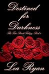 Destined for Darkness Destined for Darkness