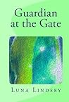 Guardian at the Gate by Luna (Lindsey) Corbden Guardian at the Gate by Luna (Lindsey) Corbden