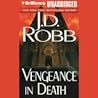 Vengeance in Death by J.D. Robb Vengeance in Death by J.D. Robb