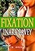 Fixation by Inara Lavey