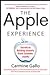 The Apple Experience: Secrets to Building Insanely Great Customer Loyalty