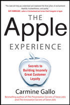 The Apple Experience: Secrets to Building Insanely Great Customer Loyalty (Hardcover)