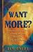 Want More? by Tim Enloe