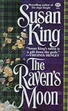 The Raven's Moon by Susan King The Raven's Moon by Susan King