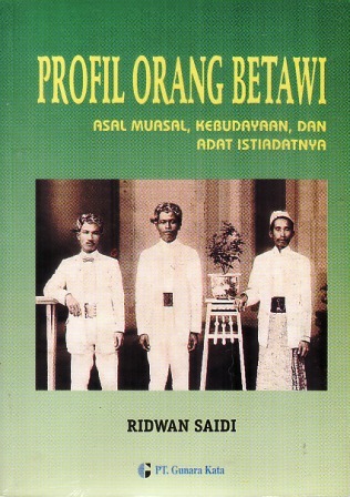 Profil Orang Betawi: Asal Muasal, Kebudayaan, dan Adat Istiadatnya (Paperback)
