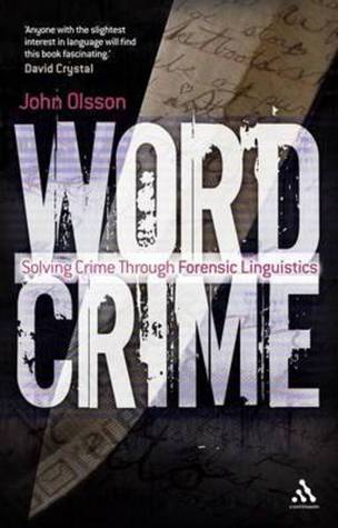 Wordcrime: Solving Crime Through Forensic Linguistics