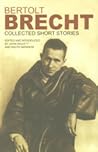 Short Stories 1921-1946 (Plays, Poetry, and Prose / Bertolt Brecht)