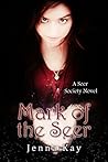 Mark of the Seer by Jenna Kay