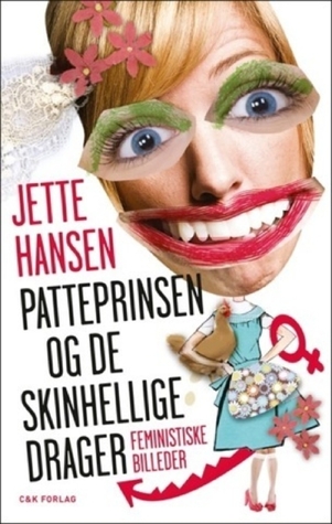Patteprinsen og de skinhellige drager: Feministiske billeder (Paperback)