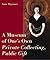 A Museum of One's Own: Priv...