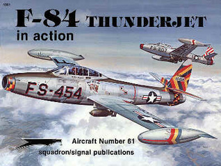 F-84 Thunderjet in Action - Aircraft No. 61 (Paperback)