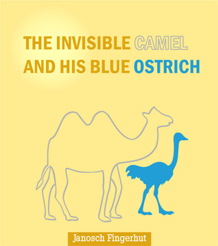 The invisible camel and his blue ostrich (ebook)