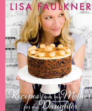 Recipes from my Mother for my Daughter