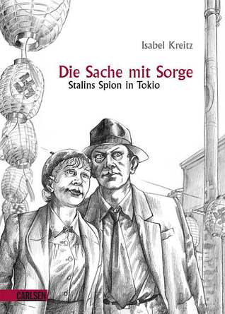 Die Sache Mit Sorge: Stalins Spion In Tokio (Hardcover)